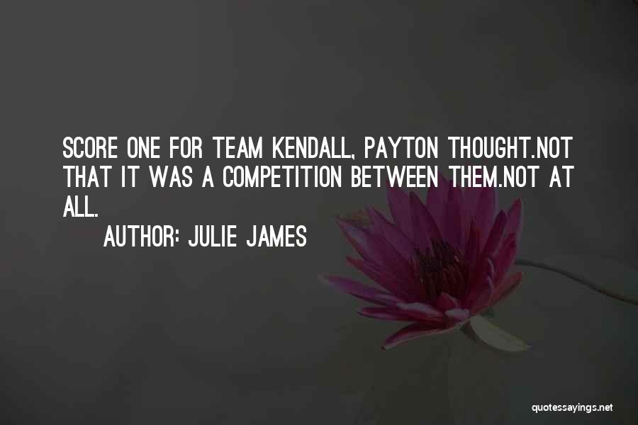 I Thought We Were A Team Quotes By Julie James