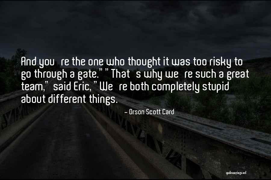 I Thought We Were A Team Quotes By Orson Scott Card