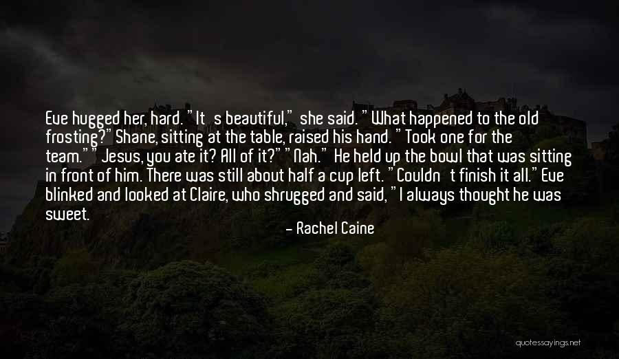 I Thought We Were A Team Quotes By Rachel Caine