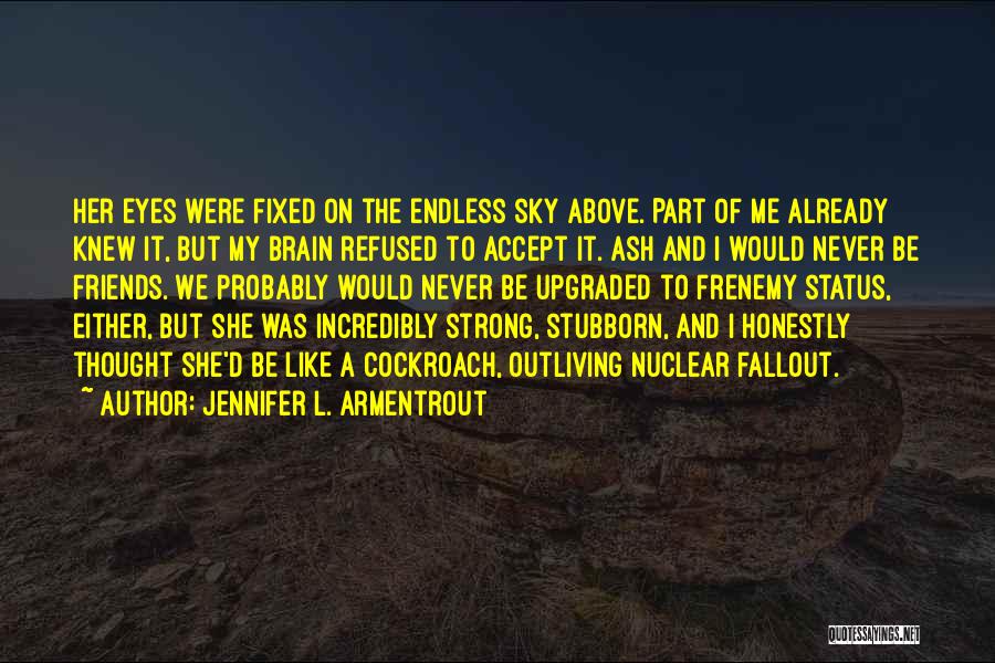 I Thought We Were Friends Quotes By Jennifer L. Armentrout