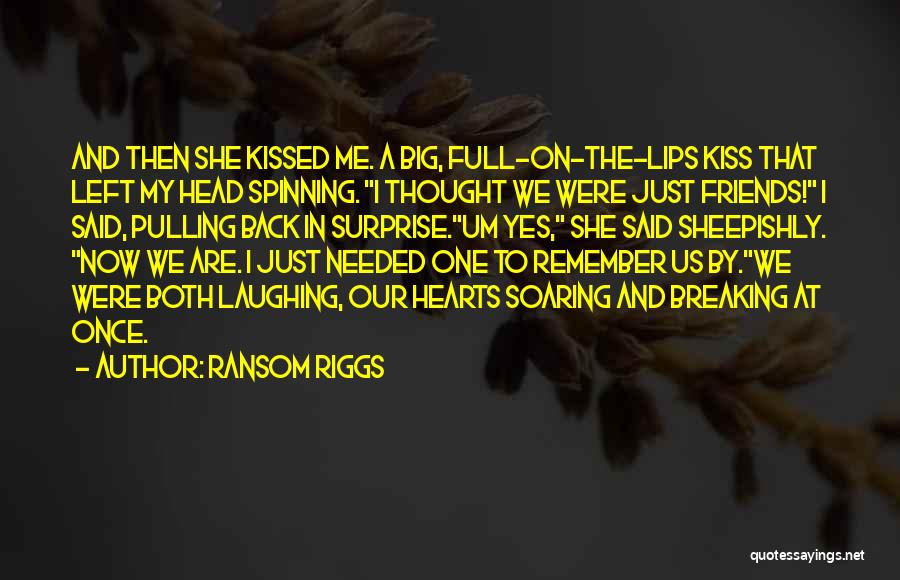 I Thought We Were Friends Quotes By Ransom Riggs