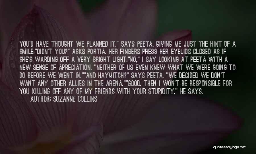 I Thought We Were Friends Quotes By Suzanne Collins