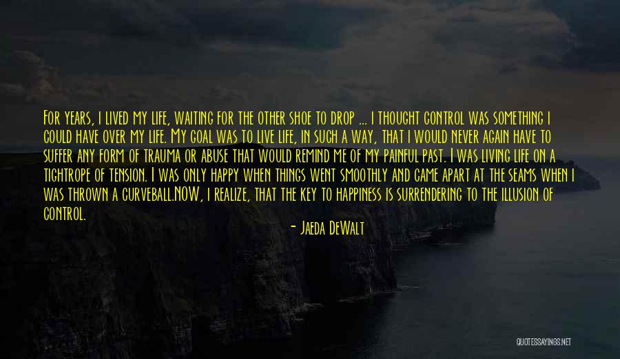 I Thought We Were Happy Quotes By Jaeda DeWalt