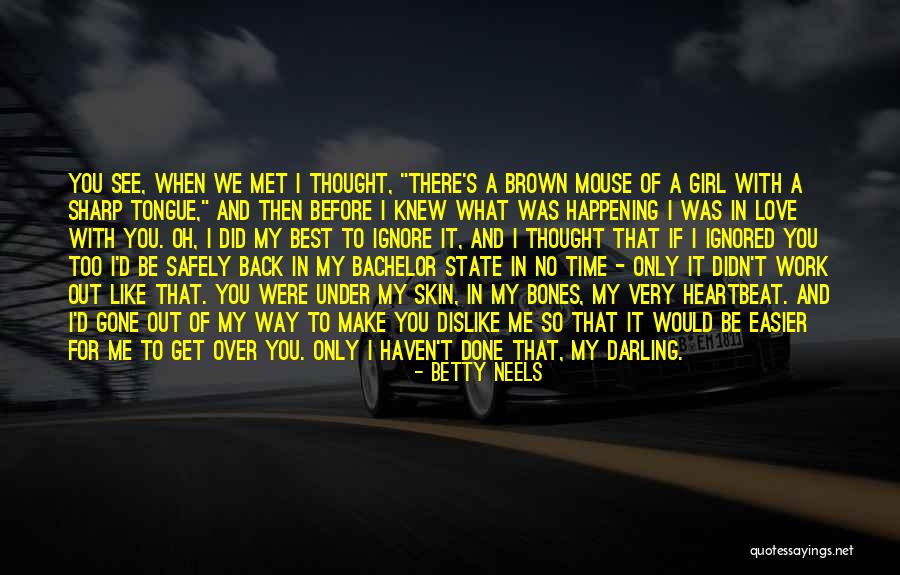 I Thought We Were In Love Quotes By Betty Neels I Thought We Were In Love Quotes By Betty Neels