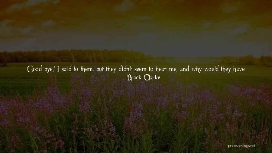 I Thought We Were In Love Quotes By Brock Clarke I Thought We Were In Love Quotes By Brock Clarke
