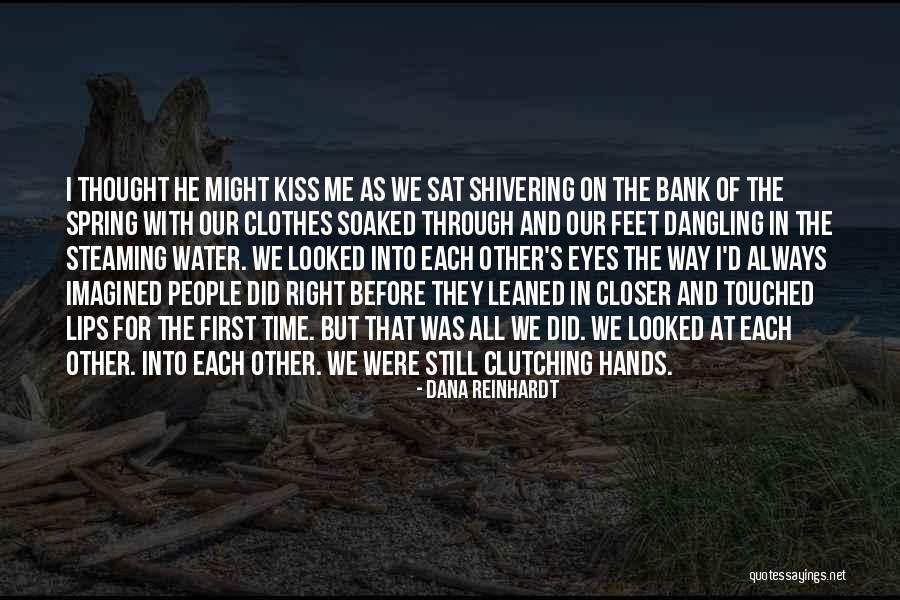 I Thought We Were In Love Quotes By Dana Reinhardt I Thought We Were In Love Quotes By Dana Reinhardt