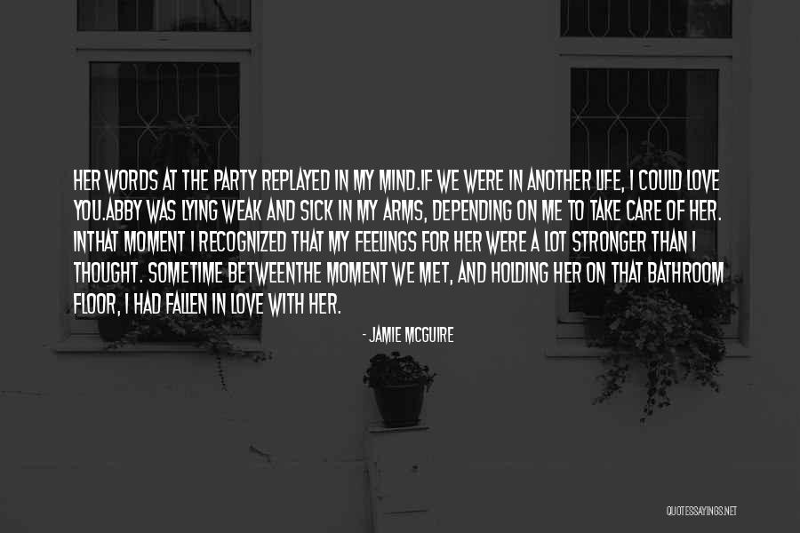 I Thought We Were In Love Quotes By Jamie McGuire I Thought We Were In Love Quotes By Jamie McGuire
