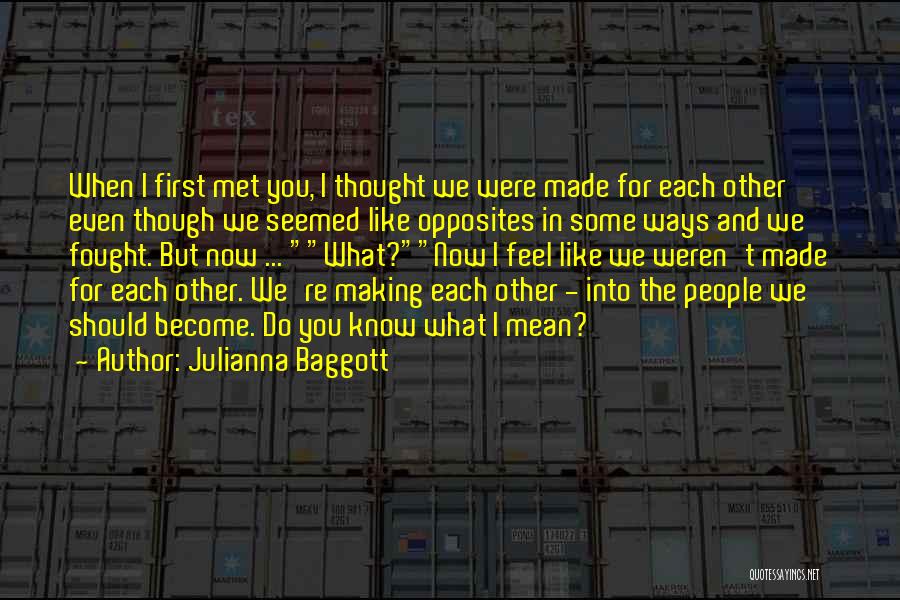 I Thought We Were In Love Quotes By Julianna Baggott