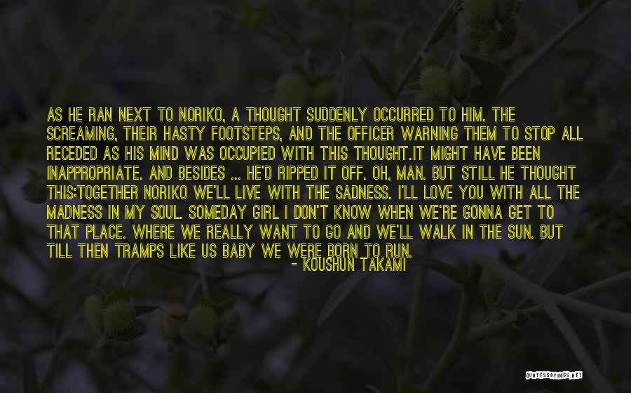 I Thought We Were In Love Quotes By Koushun Takami I Thought We Were In Love Quotes By Koushun Takami