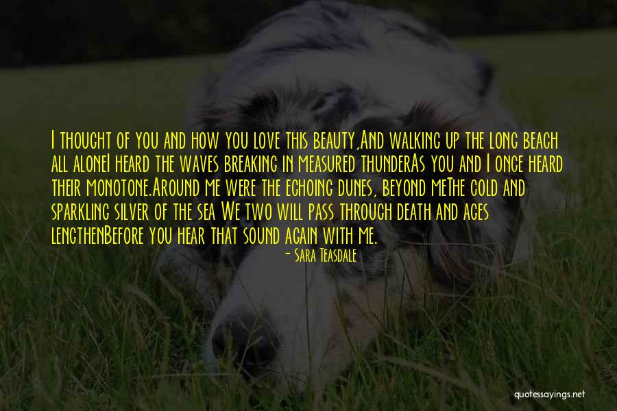 I Thought We Were In Love Quotes By Sara Teasdale I Thought We Were In Love Quotes By Sara Teasdale