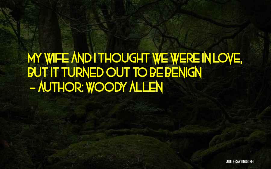 I Thought We Were In Love Quotes By Woody Allen