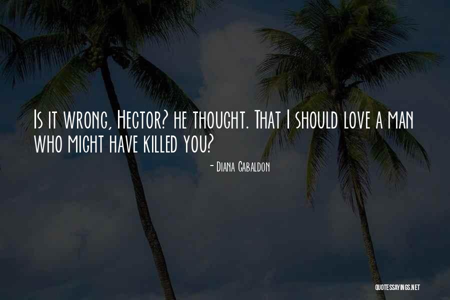 I Thought Wrong Love Quotes By Diana Gabaldon