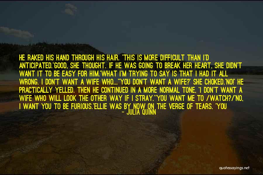 I Thought Wrong Love Quotes By Julia Quinn I Thought Wrong Love Quotes By Julia Quinn