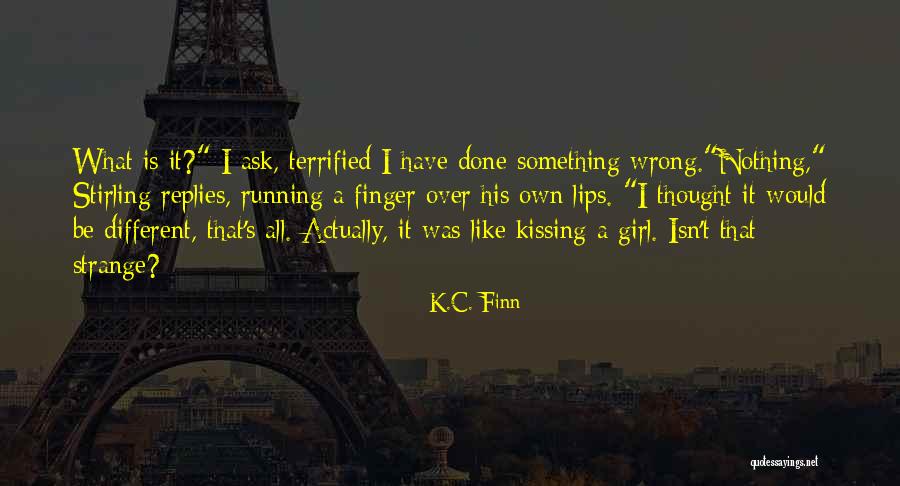 I Thought Wrong Love Quotes By K.C. Finn I Thought Wrong Love Quotes By K.C. Finn