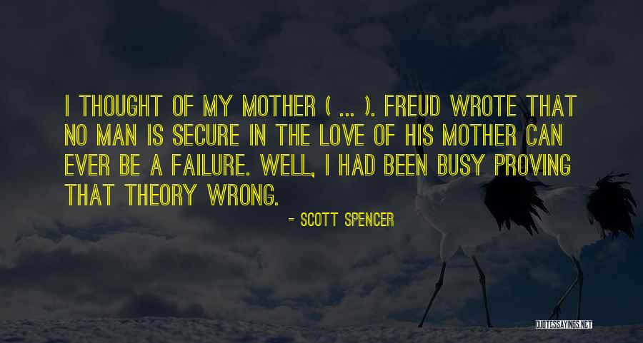 I Thought Wrong Love Quotes By Scott Spencer I Thought Wrong Love Quotes By Scott Spencer