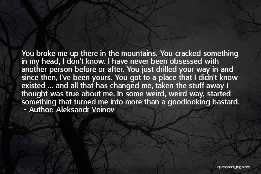 I Thought You Changed Quotes By Aleksandr Voinov