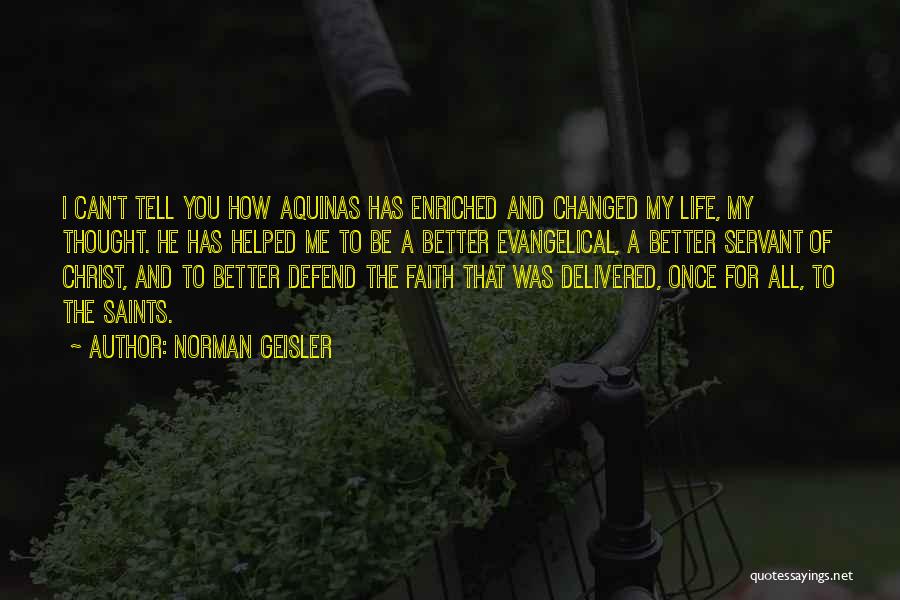 I Thought You Changed Quotes By Norman Geisler