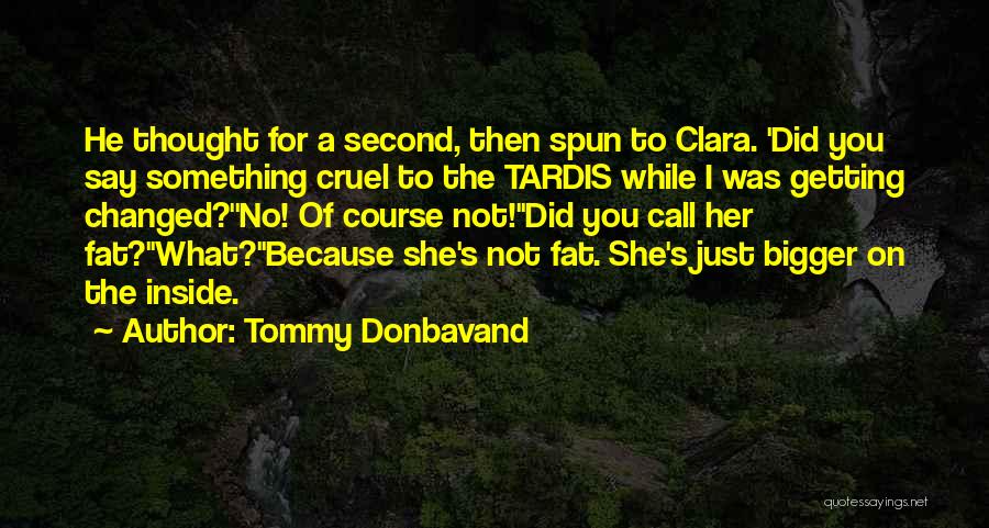 I Thought You Changed Quotes By Tommy Donbavand