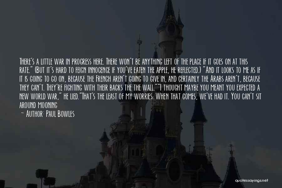 I Thought You Had Changed Quotes By Paul Bowles