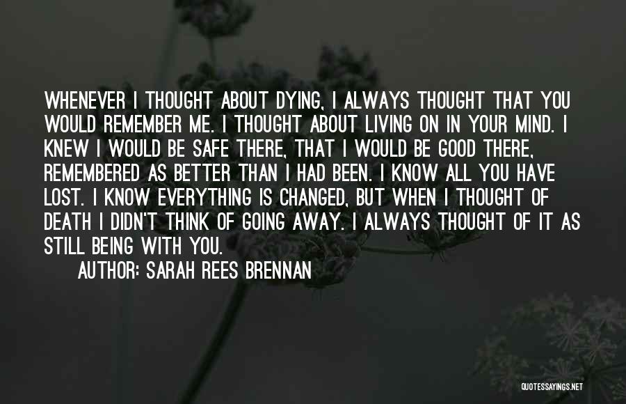 I Thought You Had Changed Quotes By Sarah Rees Brennan