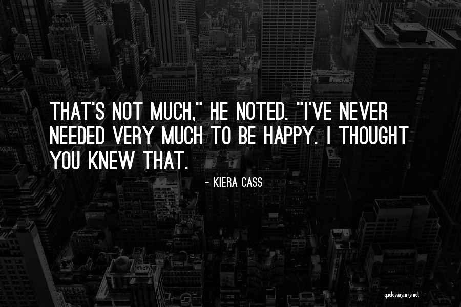 I Thought You Knew Quotes By Kiera Cass I Thought You Knew Quotes By Kiera Cass
