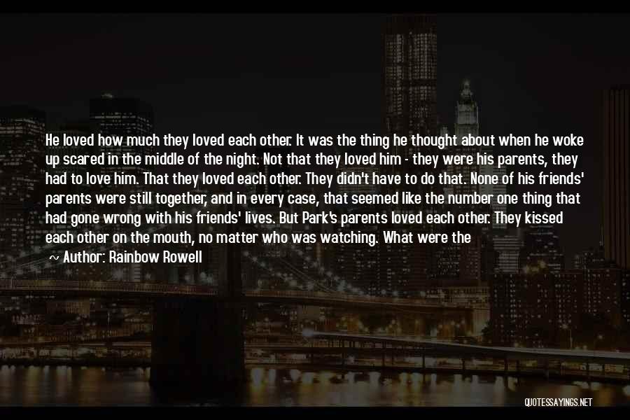 I Thought You Loved Me But I Was Wrong Quotes By Rainbow Rowell