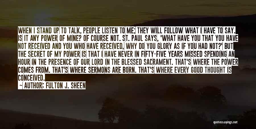 I Thought You Missed Me Quotes By Fulton J. Sheen