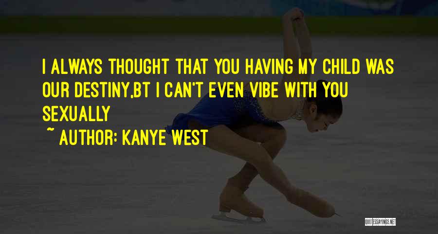 I Thought You Quotes By Kanye West