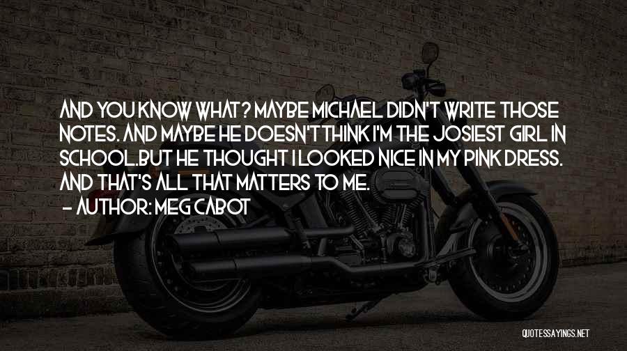 I Thought You Quotes By Meg Cabot