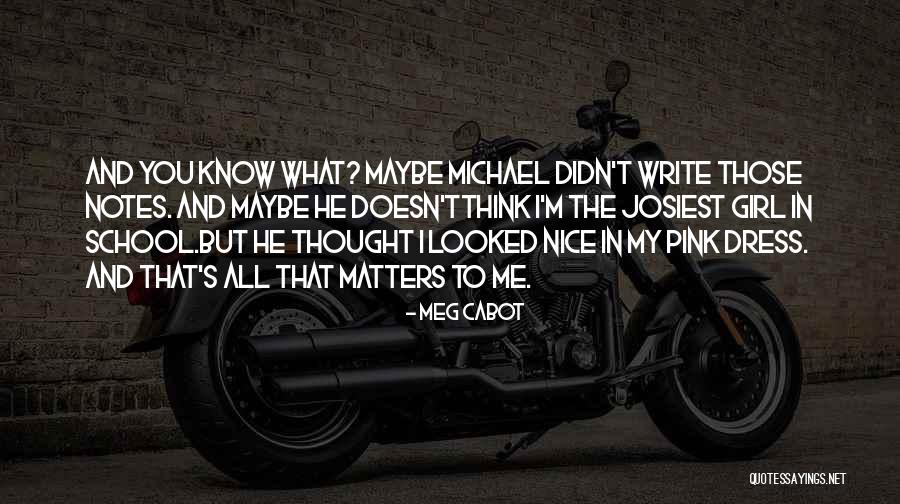 I Thought You Quotes By Meg Cabot