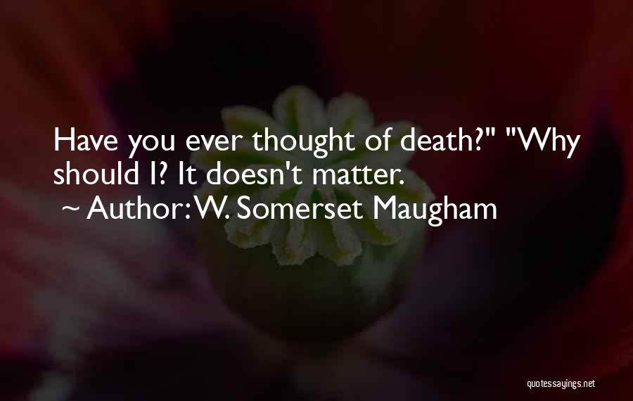 I Thought You Quotes By W. Somerset Maugham
