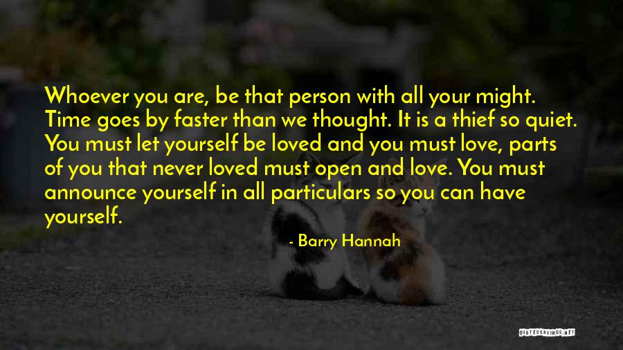 I Thought You Really Loved Me Quotes By Barry Hannah I Thought You Really Loved Me Quotes By Barry Hannah