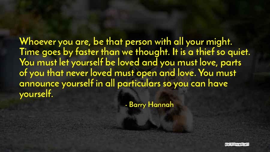 I Thought You Really Loved Me Quotes By Barry Hannah