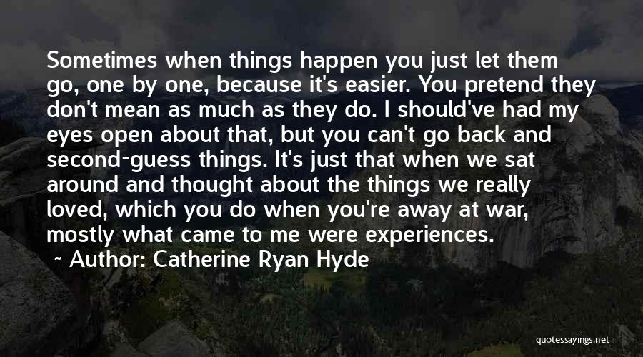 I Thought You Really Loved Me Quotes By Catherine Ryan Hyde