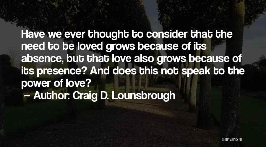 I Thought You Really Loved Me Quotes By Craig D. Lounsbrough