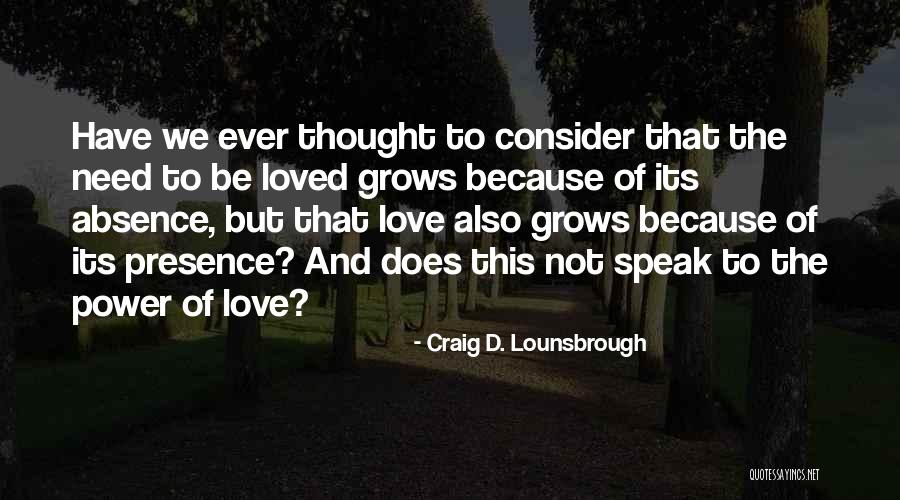 I Thought You Really Loved Me Quotes By Craig D. Lounsbrough