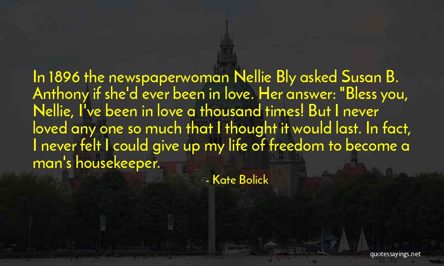 I Thought You Really Loved Me Quotes By Kate Bolick