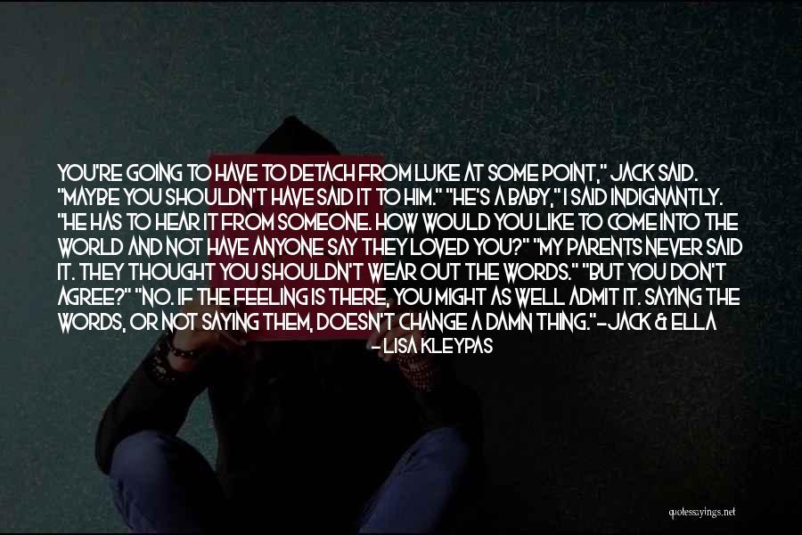 I Thought You Really Loved Me Quotes By Lisa Kleypas I Thought You Really Loved Me Quotes By Lisa Kleypas