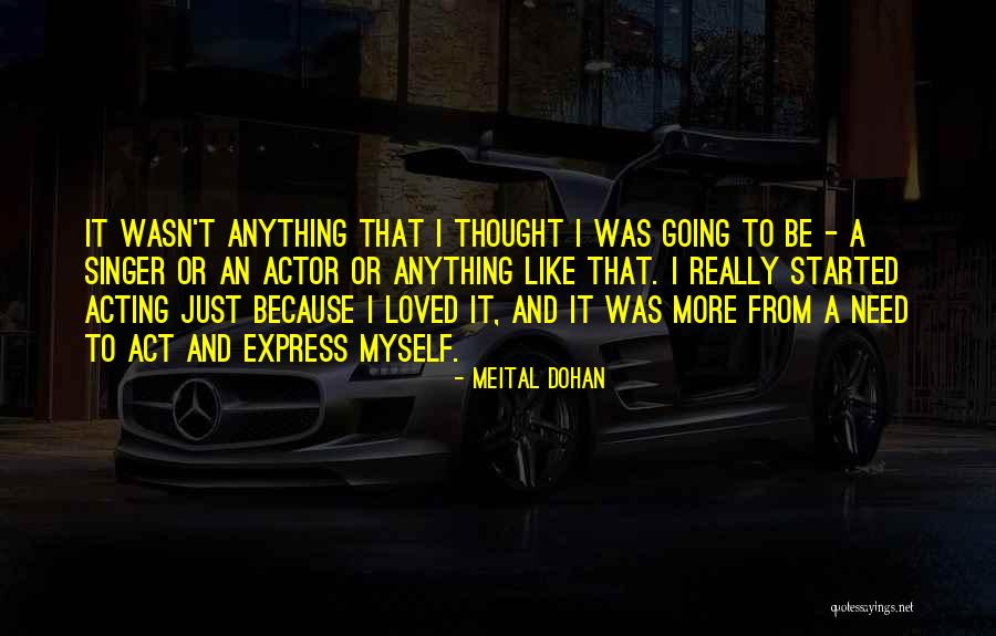 I Thought You Really Loved Me Quotes By Meital Dohan I Thought You Really Loved Me Quotes By Meital Dohan