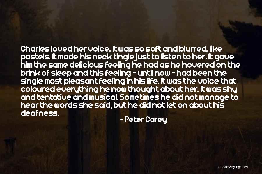 I Thought You Really Loved Me Quotes By Peter Carey I Thought You Really Loved Me Quotes By Peter Carey