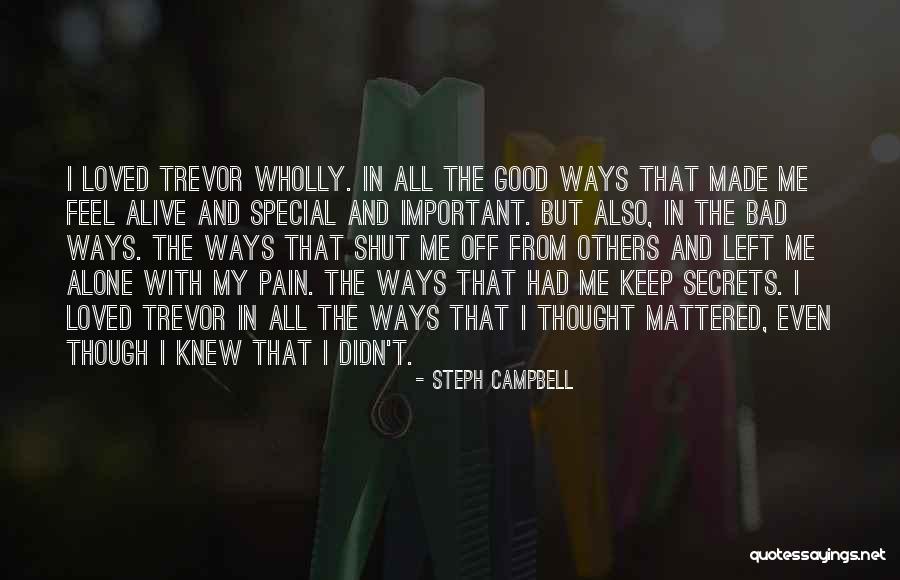I Thought You Really Loved Me Quotes By Steph Campbell I Thought You Really Loved Me Quotes By Steph Campbell