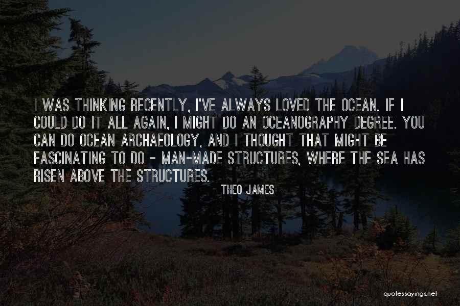 I Thought You Really Loved Me Quotes By Theo James I Thought You Really Loved Me Quotes By Theo James
