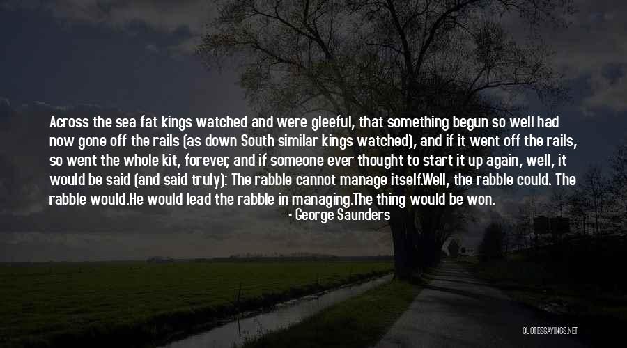I Thought You Said Forever Quotes By George Saunders I Thought You Said Forever Quotes By George Saunders