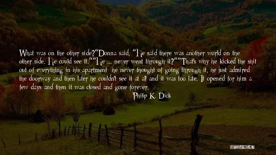 I Thought You Said Forever Quotes By Philip K. Dick I Thought You Said Forever Quotes By Philip K. Dick