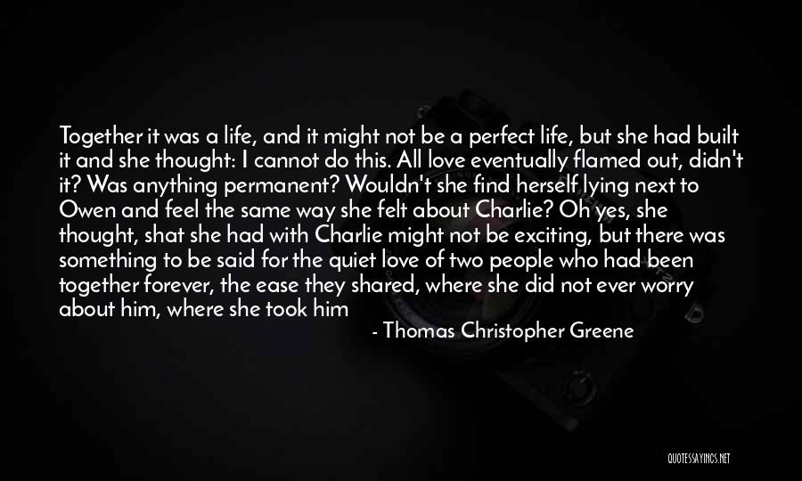 I Thought You Said Forever Quotes By Thomas Christopher Greene