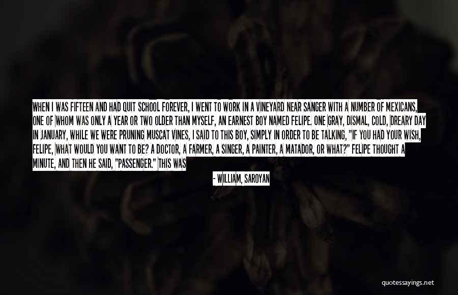 I Thought You Said Forever Quotes By William, Saroyan I Thought You Said Forever Quotes By William, Saroyan