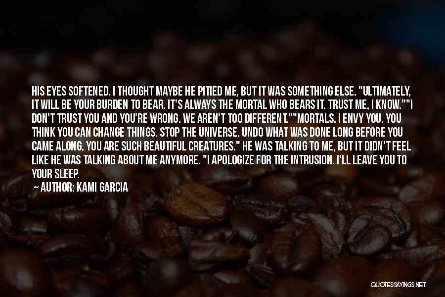 I Thought You Trust Me Quotes By Kami Garcia