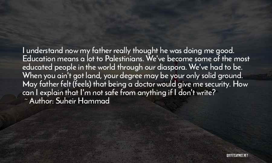 I Thought You Understand Me Quotes By Suheir Hammad