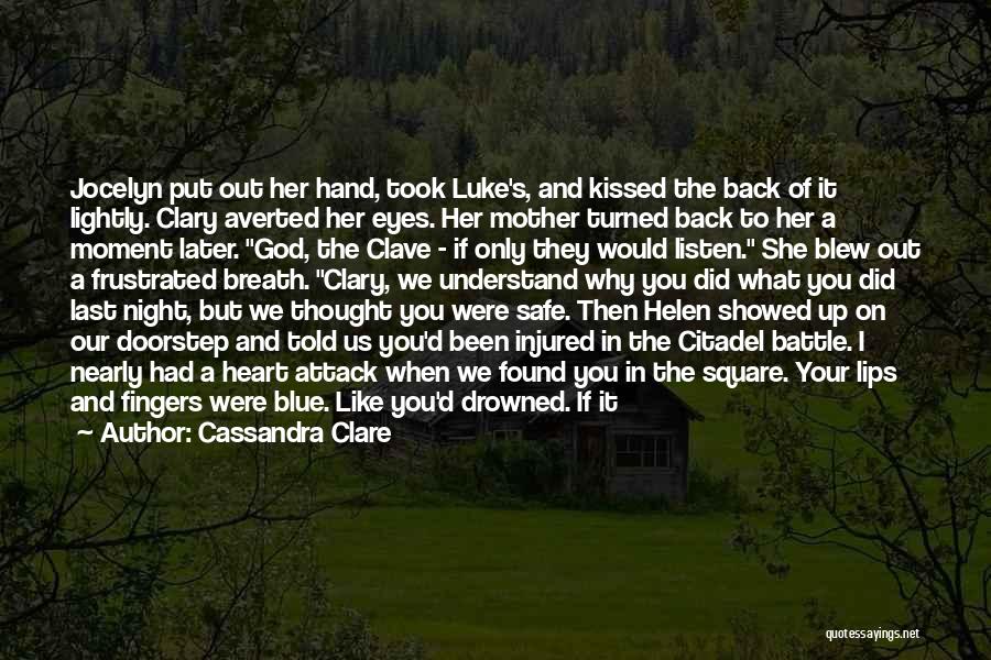 I Thought You Were Here For Me Quotes By Cassandra Clare