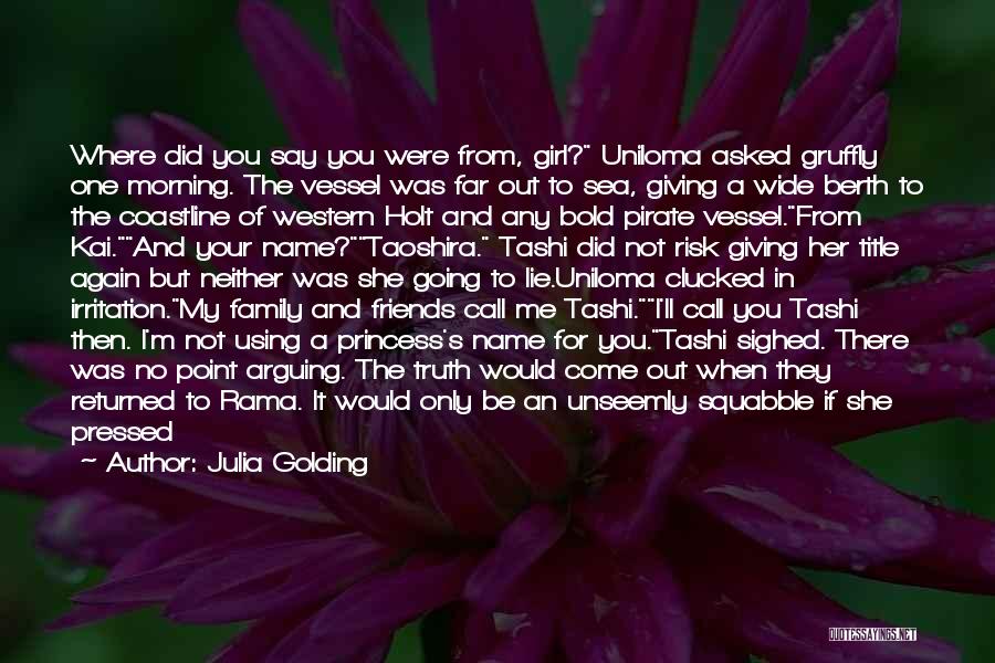 I Thought You Were Here For Me Quotes By Julia Golding